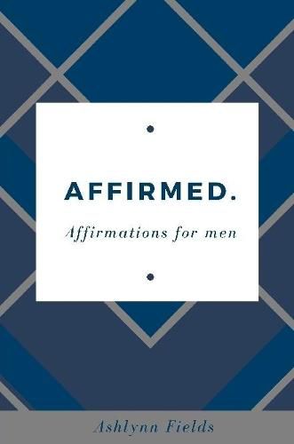 Cover image for Affirmed: Affirmations for men