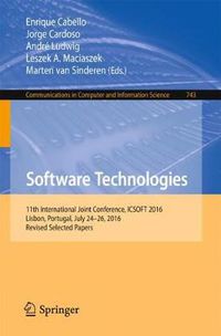 Cover image for Software Technologies: 11th International Joint Conference, ICSOFT 2016, Lisbon, Portugal, July 24-26, 2016, Revised Selected Papers