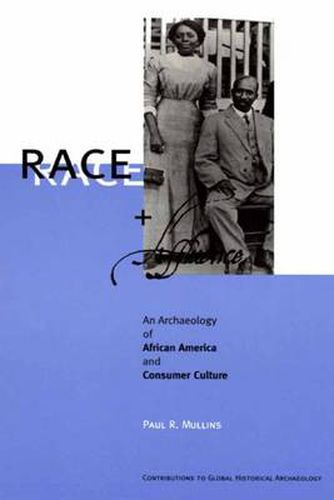 Race and Affluence: An Archaeology of African America and Consumer Culture