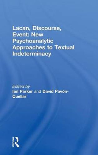 Cover image for Lacan, Discourse, Event: New Psychoanalytic Approaches to Textual Indeterminacy