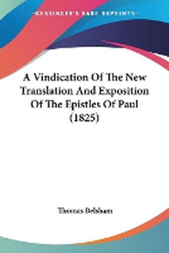 Cover image for A Vindication Of The New Translation And Exposition Of The Epistles Of Paul (1825)