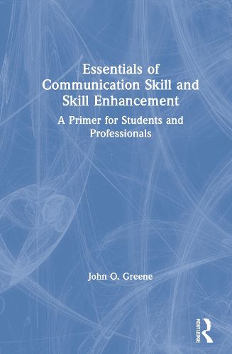 Cover image for Essentials of Communication Skill and Skill Enhancement: A Primer for Students and Professionals