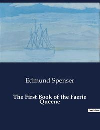 Cover image for The First Book of the Faerie Queene