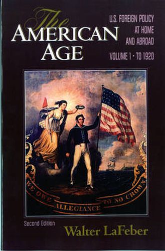 Cover image for The American Age: United States Foreign Policy at Home and Abroad 1750 to the Present