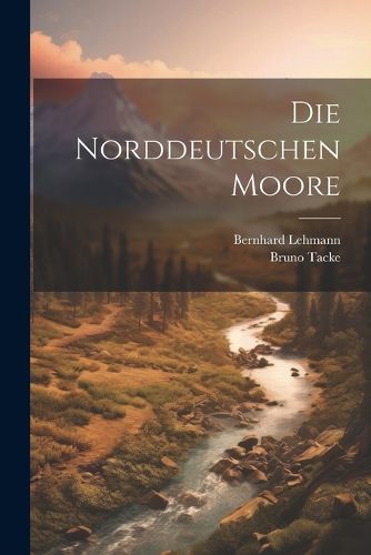 Cover image for Die norddeutschen moore
