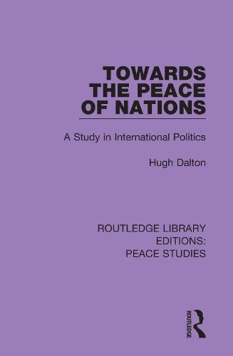 Cover image for Towards the Peace of Nations: A Study in International Politics