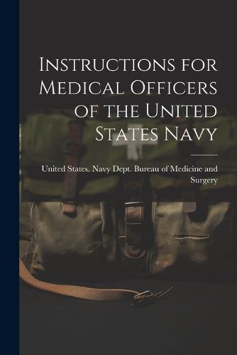 Cover image for Instructions for Medical Officers of the United States Navy