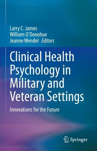 Cover image for Clinical Health Psychology in Military and Veteran Settings: Innovations for the Future