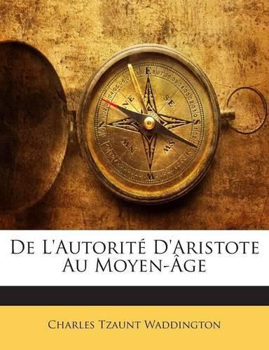 Cover image for De L'Autorite D'Aristote Au Moyen-Age