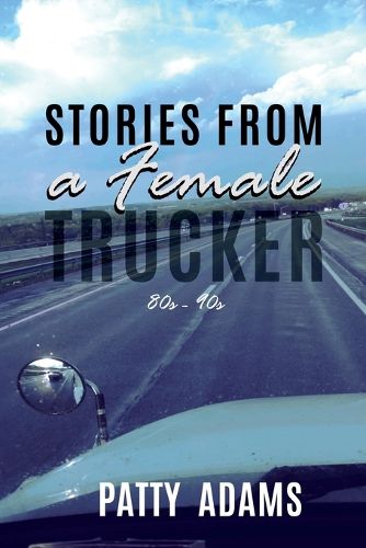 Cover image for Stories From a Female Trucker