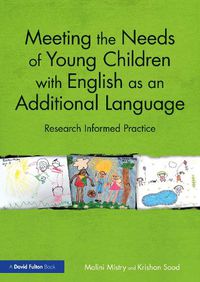 Cover image for Meeting the Needs of Young Children with English as an Additional Language: Research Informed Practice