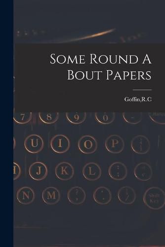 Some Round A Bout Papers