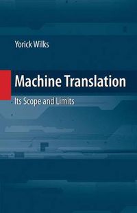 Cover image for Machine Translation: Its Scope and Limits