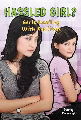 Cover image for Hassled Girl?: Girls Dealing with Feelings