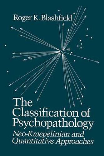 Cover image for The Classification of Psychopathology: Neo-Kraepelinian and Quantitative Approaches