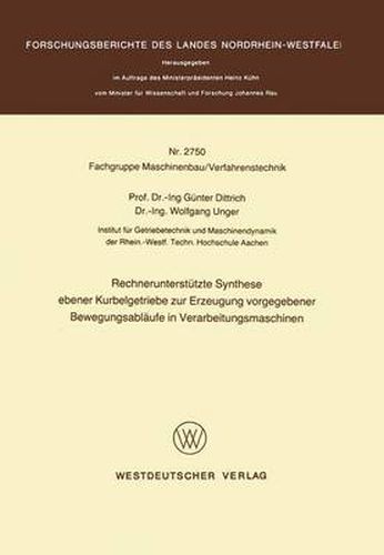 Cover image for Rechnerunterstutzte Synthese Ebener Kurbelgetriebe Zur Erzeugung Vorgegebener Bewegungsablaufe in Verarbeitungsmaschinen