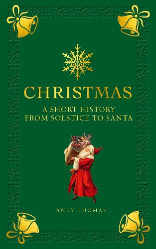 Cover image for Christmas: A short history from solstice to santa