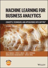 Cover image for Machine Learning for Business Analytics: Concepts,  Techniques and Applications with JMP Pro  (R), 2nd E dition