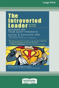 Cover image for The Introverted Leader: Building on Your Quiet Strength [16 Pt Large Print Edition]