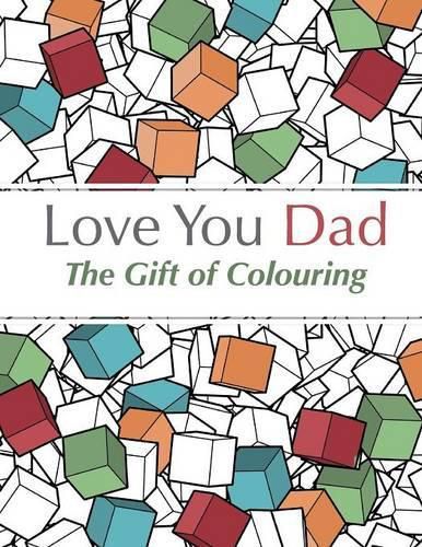 Cover image for Love You Dad: The Gift Of Colouring