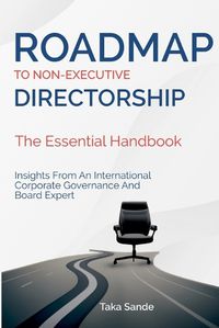 Cover image for Roadmap to Non-Executive Directorship - The Essential Handbook