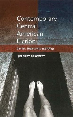 Cover image for Contemporary Central American Fiction: Gender, Subjectivity and Affect
