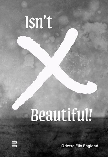 Cover image for Odette Elix England: Isn't X Beautiful!