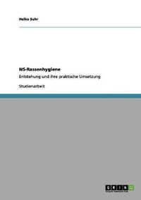 Cover image for NS-Rassenhygiene: Entstehung und ihre praktische Umsetzung