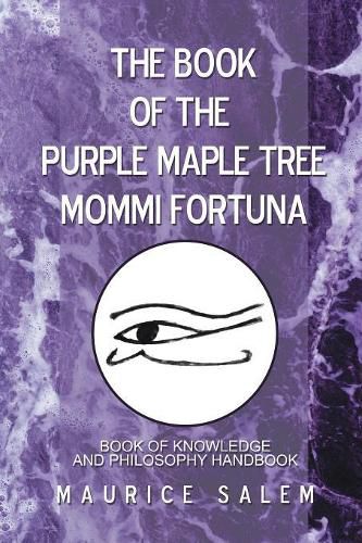 Cover image for The Book of the Purple Maple Tree Mommi Fortuna: Book of Knowledge and Philosophy Handbook