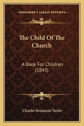 The Child of the Church: A Book for Children (1843)