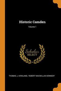 Cover image for Historic Camden; Volume 1