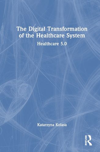 Cover image for The Digital Transformation of the Healthcare System: Healthcare 5.0