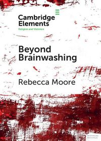 Cover image for Beyond Brainwashing: Perspectives on Cultic Violence