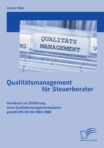Cover image for Qualitatsmanagement fur Steuerberater: Handbuch zur Einfuhrung eines Qualitatsmanagementsystems gemass DIN EN ISO 9001:2008