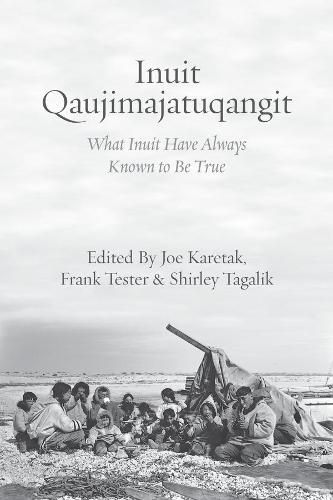 Cover image for Inuit Qaujimajatuqangit: What Inuit Have Always Known to Be True