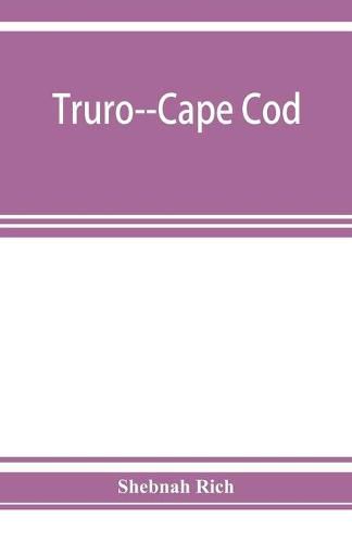 Cover image for Truro--Cape Cod; or, Land marks and sea marks