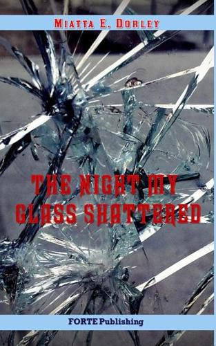 Cover image for The Night My Glass Shattered: The True Story of Sgt. Maxwell Dorley