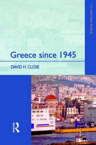 Cover image for Greece since 1945: Politics, Economy and Society