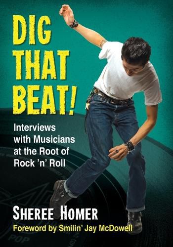 Cover image for Dig That Beat!: Interviews with Musicians at the Root of Rock 'n' Roll