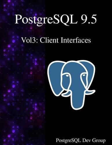 Cover image for PostgreSQL 9.5 Vol3: Client Interfaces
