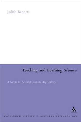 Teaching and Learning Science: A Guide to Recent Research and its Applications