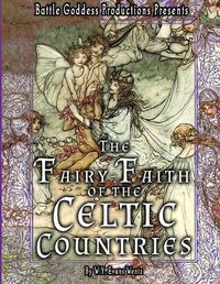 Cover image for The Fairy-Faith of the Celtic Countries with Illustrations