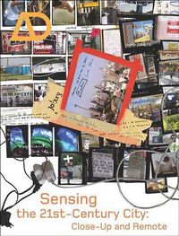 Cover image for Sensing the 21st Century City: The Net City Close-up and Remote Architectural Design