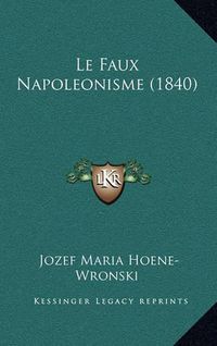 Cover image for Le Faux Napoleonisme (1840)