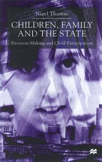 Cover image for Children,Family and the State: Decision Making and Child Participation