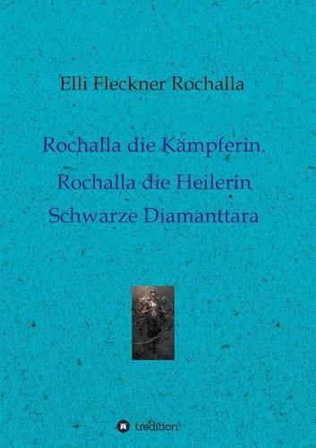 Cover image for Rochalla die Kampferin. Rochalla die Heilerin