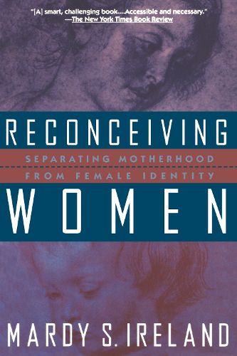 Cover image for Reconceiving Motherhood: Separating Motherhood from Female Identity