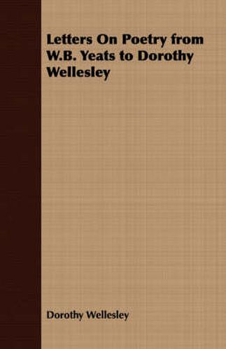 Cover image for Letters on Poetry from W.B. Yeats to Dorothy Wellesley