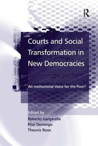 Cover image for Courts and Social Transformation in New Democracies: An Institutional Voice for the Poor?