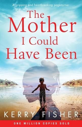 Cover image for The Mother I Could Have Been: A gripping and heartbreaking page turner